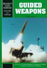 9781857531527-1857531523-Guided Weapons (Land Warfare, Brassey's New Battlefield Weapons Systems and Technology Series into the 21st Century, V. 5)