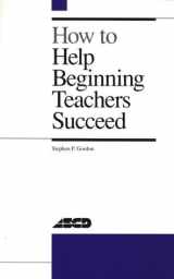 9780871201898-0871201895-How to Help Beginning Teachers Succeed