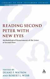9780567033635-0567033635-Reading Second Peter with New Eyes: Methodological Reassessments of the Letter of Second Peter (The Library of New Testament Studies)