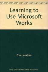 9780538608657-053860865X-Learning to Use Microsoft Works