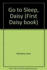 9780316794633-0316794635-Go to Sleep, Daisy (A First Daisy Book)