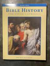 9781607041115-1607041111-Bible History for Young Catholics the New Testament