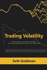 9789563101232-9563101235-Trading Volatility Using Correlation, Term Structure and Skew: Learn to successfully trade VIX, UVXY, TVIX, VXXB & SVXY