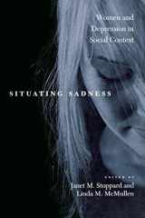 9780814798010-0814798012-Situating Sadness: Women and Depression in Social Context (Qualitative Studies in Psychology, 20)