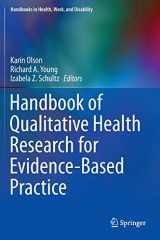 9781493929191-1493929194-Handbook of Qualitative Health Research for Evidence-Based Practice (Handbooks in Health, Work, and Disability, 4)