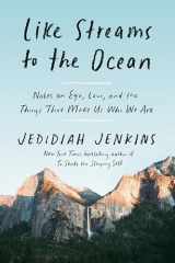 9780593137239-059313723X-Like Streams to the Ocean: Notes on Ego, Love, and the Things That Make Us Who We Are: Essaysc