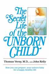 9780440505655-0440505658-The Secret Life of the Unborn Child: How You Can Prepare Your Baby for a Happy, Healthy Life