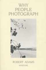 9780893816032-0893816035-Robert Adams: Why People Photograph: Selected Essays and Reviews