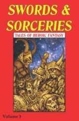 9781739832605-1739832604-Swords & Sorceries: Tales of Heroic Fantasy Volume 3