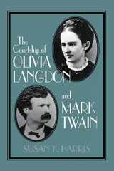 9780521556507-0521556503-The Courtship of Olivia Langdon and Mark Twain (Cambridge Studies in American Literature and Culture, Series Number 101)