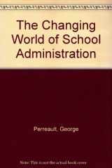 9780810844827-0810844826-The changing world of school administration