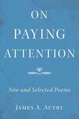 9780991574438-0991574435-On Paying Attention: New and Selected Poems