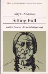 9780065010336-0065010337-Sitting Bull and the Paradox of Lakota Nationhood (Library of American Biography)