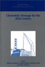 9780444508690-0444508694-Chernobyl: Message for the 21st Century: Proceedings of the Sixth Chernobyl Sasakawa Medical Cooperation Symposium Moscow, Russia, 30-31 May 2001, ICS ... 1234) (International Congress, Volume 1234)