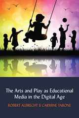 9781433154263-1433154269-The Arts and Play as Educational Media in the Digital Age (Understanding Media Ecology)