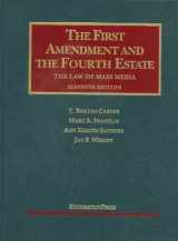 9781599418117-1599418118-The First Amendment and the Fourth Estate: he Law of Mass Media (University Casebook Series)