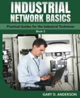 9781736423202-1736423207-Industrial Network Basics: Practical Guides for the Industrial Technician (Book 3)