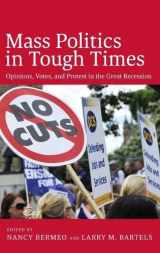 9780199357505-0199357501-Mass Politics in Tough Times: Opinions, Votes, and Protest in the Great Recession