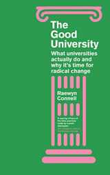 9781786995414-1786995417-The Good University: What Universities Actually Do and Why It’s Time for Radical Change