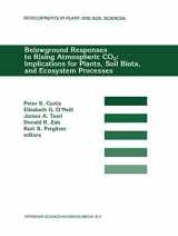 9789048144150-9048144159-Belowground Responses to Rising Atmospheric CO2: Implications for Plants, Soil Biota, and Ecosystem Processes: Proceedings of a workshop held at the ... (Developments in Plant and Soil Sciences, 60)