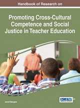 9781522508977-152250897X-Handbook of Research on Promoting Cross-Cultural Competence and Social Justice in Teacher Education (Advances in Higher Education and Professional Development)