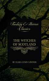 9781528770576-1528770579-Witches of Scotland (Fantasy and Horror Classics)