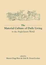 9780859898805-0859898806-The Material Culture of Daily Living in the Anglo-Saxon World (Exeter Studies in Medieval Europe)