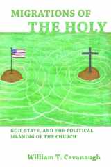9780802866097-0802866093-Migrations of the Holy: God, State, and the Political Meaning of the Church