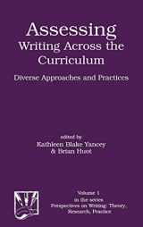 9781567503128-1567503128-Assessing Writing Across the Curriculum: Diverse Approaches and Practices (Perspectives on Writing: Theory, Research, Practice)