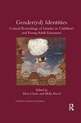 9780367346218-0367346214-Gender(ed) Identities: Critical Rereadings of Gender in Children's and Young Adult Literature (Children's Literature and Culture)