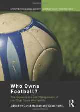 9780415445702-0415445701-Who Owns Football?: Models of Football Governance and Management in International Sport (Sport in the Global Society – Contemporary Perspectives)