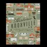 9780578406367-0578406365-Historic Knoxville: The Curious Visitors Guide to It's Stories and Places