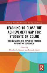 9780367555207-0367555204-Teaching to Close the Achievement Gap for Students of Color (Routledge Research in Educational Equality and Diversity)