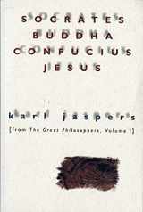 9780156835800-0156835800-Socrates, Buddha, Confucius, Jesus: From The Great Philosophers, Volume I