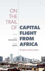 9780198883135-0198883137-On the Trail of Capital Flight from Africa: The Takers and the Enablers