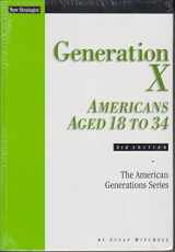 9781885070364-1885070365-Generation X: Americans Aged 18 to 34 (American Generations Series)