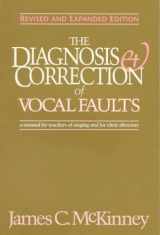 9781565939400-1565939409-The Diagnosis and Correction of Vocal Faults: A Manual for Teachers of Singing and for Choir Directors (Revised and Expanded Edition)