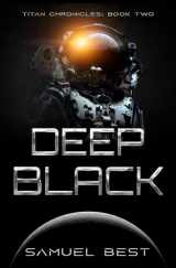 9781712683941-1712683942-Deep Black (Titan Chronicles)