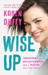 9781541620476-154162047X-Wise Up: Irreverent Enlightenment from a Mother Who's Been Through It