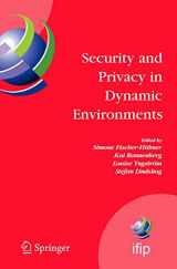 9781441941275-1441941274-Security and Privacy in Dynamic Environments: Proceedings of the IFIP TC-11 21st International Information Security Conference (SEC 2006), 22-24 May ... and Communication Technology, 201)