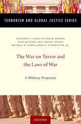 9780195389210-0195389212-The War on Terror and the Laws of War: A Military Perspective (Terrorism and Global Justice Series)