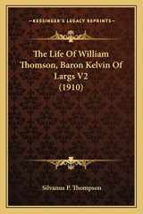 9781163956625-1163956627-The Life Of William Thomson, Baron Kelvin Of Largs V2 (1910)