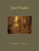 9781588210722-1588210723-Josef Sudek: Pigment Prints