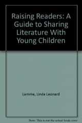 9780802706546-0802706541-Raising Readers: A Guide to Sharing Literature With Young Children