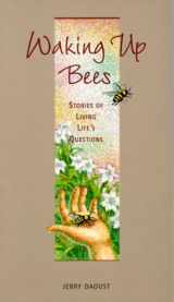 9780884895275-0884895270-Waking Up Bees: Stories of Living Life's Questions