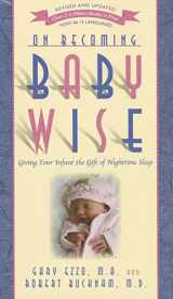 9781932740134-1932740139-On Becoming Baby Wise: Giving Your Infant the GIFT of Nighttime Sleep