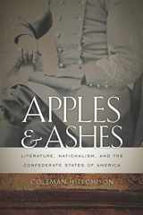 9780820337319-0820337315-Apples and Ashes: Literature, Nationalism, and the Confederate States of America (The New Southern Studies Ser.)