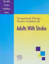 9781569002636-1569002630-Occupational Therapy Practice Guidelines for Adults With Stroke