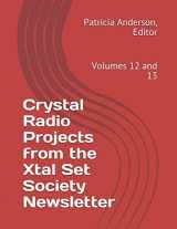 9781887736008-188773600X-Crystal Radio Projects from the Xtal Set Society Newsletter: Volumes 12 and 13