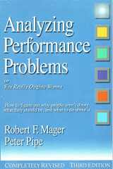 9781879618176-1879618176-Analyzing Performance Problems: Or, You Really Oughta Wanna--How to Figure out Why People Aren't Doing What They Should Be, and What to do About It